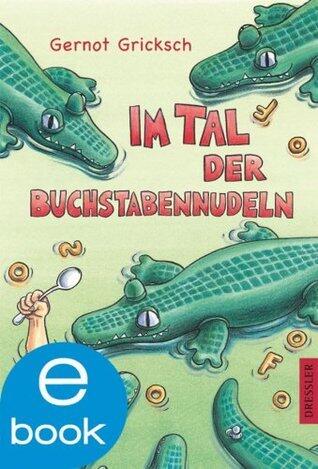 Im Tal der Buchstabennudeln