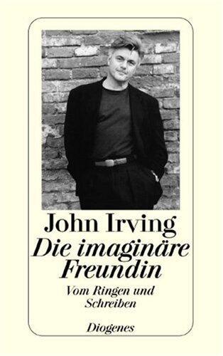 Die imaginäre Freundin : Vom Ringen und Schreiben
