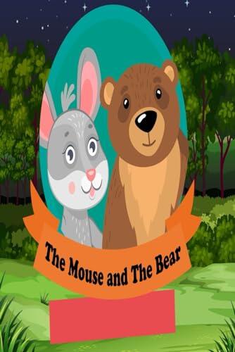 The Mouse and The Bear