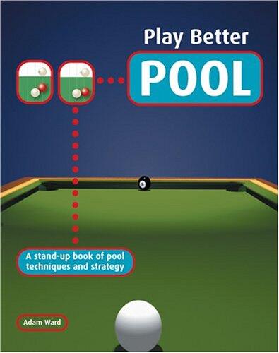 Play Better Pool: A Stand-Up Book of Pool Techniques and Strategies