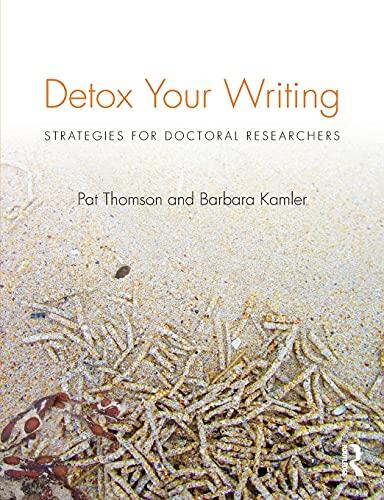 Detox Your Writing: Strategies for Doctoral Researchers