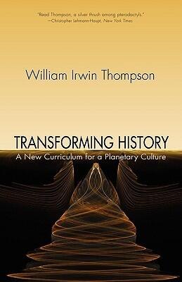 Transforming History: A New Curriculum for a Planetary Culture