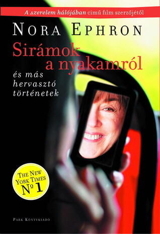 Sirámok a nyakamról és más hervasztó történetek