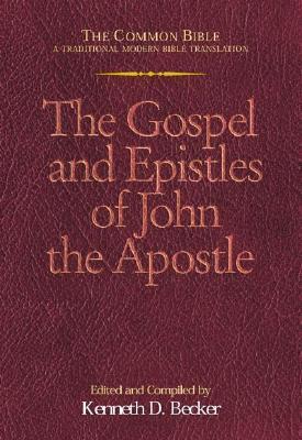 The Gospels and Epistles of John the Apostle