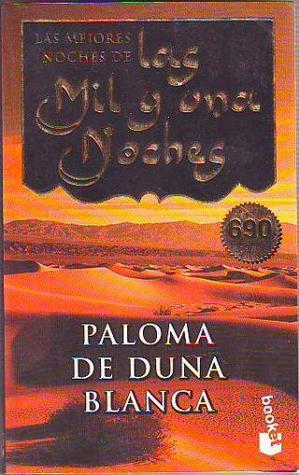Las mejores noches de las mil y una noches: Paloma de duna blanca