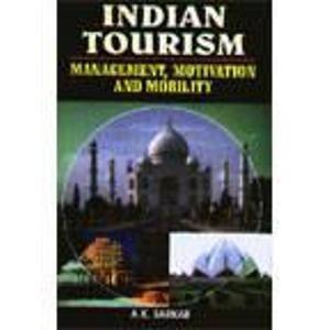 Indian Tourism ; Management, Motivation and Mobility