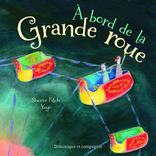 A BORD DE LA GRANDE ROUE (ALBUMS ILLUSTRE)