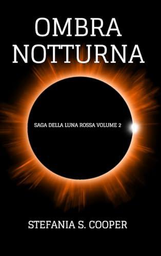 Ombra notturna: Saga della Luna Rossa volume 2