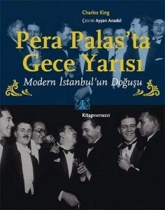 Pera Palas'ta Gece Yarısı: Modern İstanbul'un Doğuşu