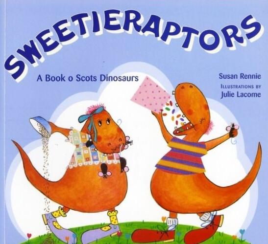 Sweetieraptors: A Book o Scots Dinosaurs