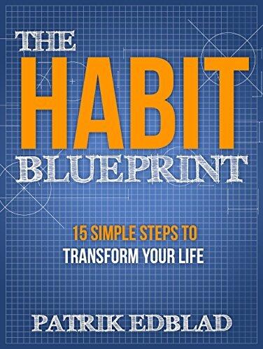 The Habit Blueprint: 15 Simple Steps to Transform Your Life
