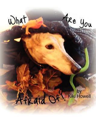 What Are You Afraid Of?