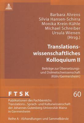 Translationswissenschaftliches Kolloquium II: Beiträge zur Übersetzungs- und Dolmetschwissenschaft (Köln/Germersheim)