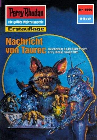 Perry Rhodan 1699: Nachricht von Taurec: Perry Rhodan-Zyklus "Die Große Leere" (Perry Rhodan-Erstauflage)