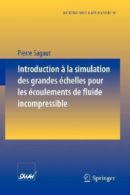 Introduction a la simulation des grandes échelles pour les écoulements de fluide incompressible (Mathématiques et Applications, 30)