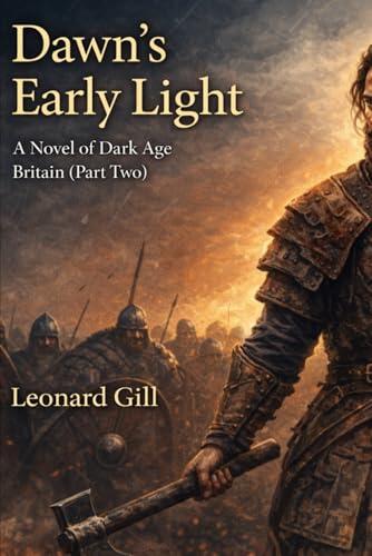 Dawn's Early Light A novel of Dark Age Britain