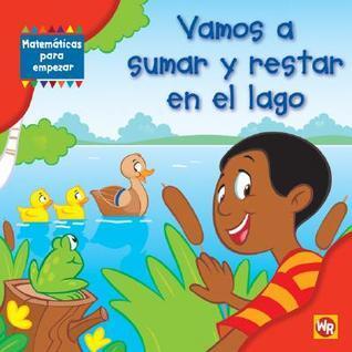 Vamos a sumar y restar en el lago / Adding and Subtracting at the Lake (Matematicas Para Empezar / Getting Started With Math)