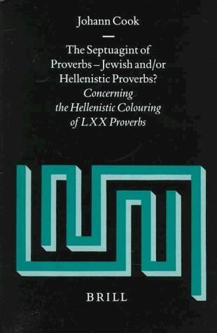 The Septuagint of Proverbs: Jewish and/or Hellenistic Proverbs?