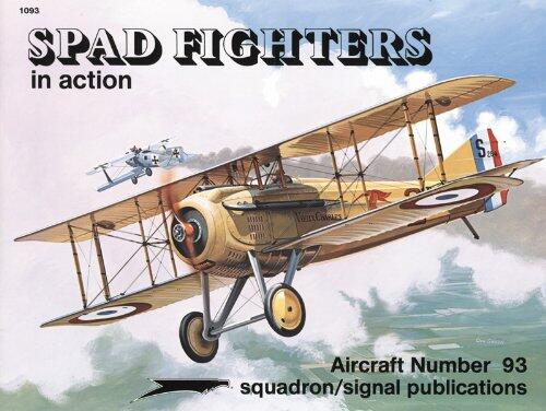 Spad Fighters in Action (Aircraft No. 93)