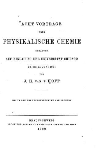 Acht Vorträge über physikalische Chemie gehalten auf Einladung