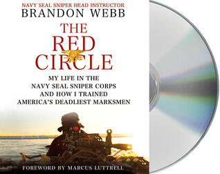 The Red Circle: My Life in the Navy SEAL Sniper Corps and How I Trained America's Deadliest Marksmen