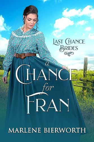 A Chance for Fran : Last Chance Brides: Book # 38
