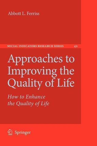 Approaches to Improving the Quality of Life: How to Enhance the Quality of Life