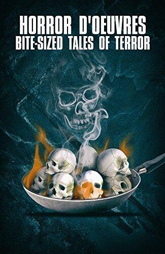 Horror d'Oeuvres - Bite-Sized Tales of Terror: Volume 1