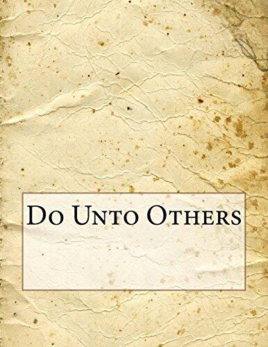 Do Unto Others