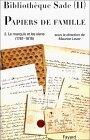Bibliothèque Sade - Papiers de famille: Le marquis et les siens