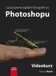 Upravujeme digitální fotografie ve Photoshopu