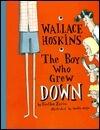 Wallace Hoskins, the Boy Who Grew Down