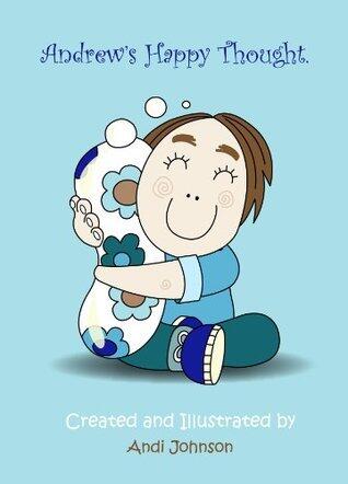CBT/mind training in a book for children: Andrew's Happy Thought: Child Psychology, bullying, positive thinking, discipline