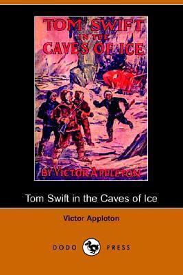 Tom Swift in the Caves of Ice, or, the Wreck of the Airship