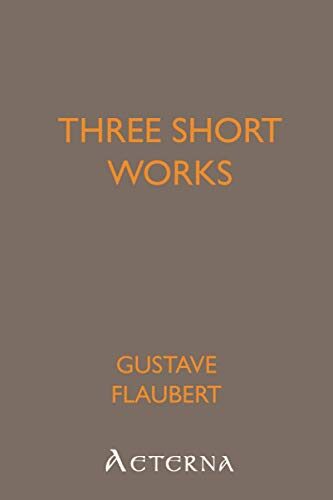 Three short works. The Dance of Death, the Legend of Saint Julian the Hospitaller, a Simple Soul.