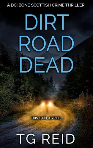 Dirt Road Dead : A DCI Bone Scottish Crime Thriller