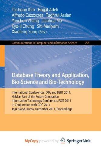 Database Theory and Application, Bio-Science and Bio-Technology: International Conferences, DTA and BSBT 2011, Held as Part of the Future Generation ... with GDC 2011, Jeju Island, Korea, December