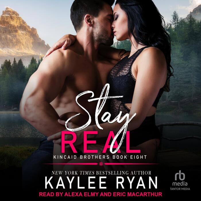 Stay Real: Kincaid Brothers, Book 8