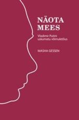 Näota mees: Vladimir Putini uskumatu võimuletõus