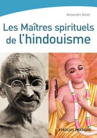 Les maîtres spirituels de l'hindouisme (Eyrolles Pratique)