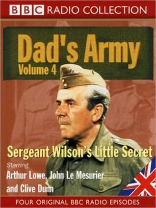 Sergeant Wilson's Little Secret: Dad's Army, Volume 4