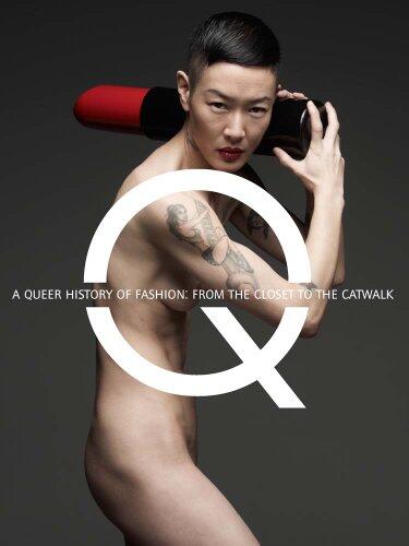 A Queer History of Fashion: From the Closet to the Catwalk