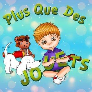 Plus que des jouets! (Un livre d'images pour les enfants) (des livres pour enfants t. 2)