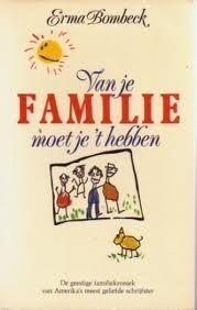 Van je familie moet je 't hebben