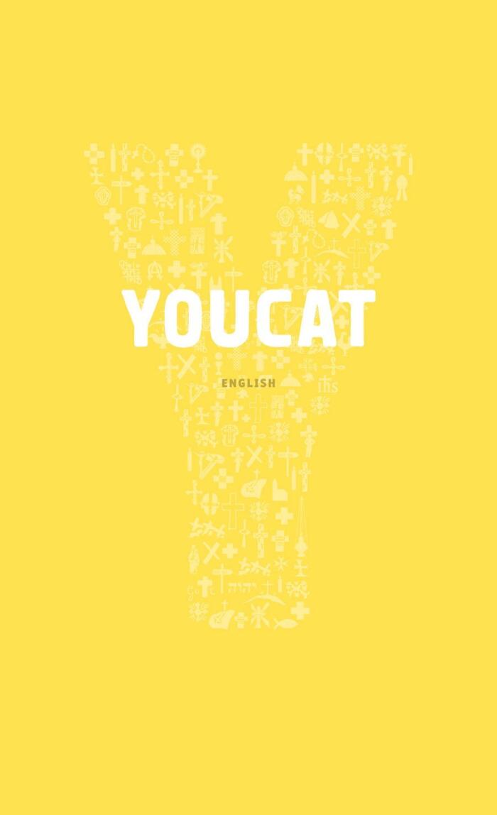 YOUCAT: The Youth Catechism of the Catholic Church