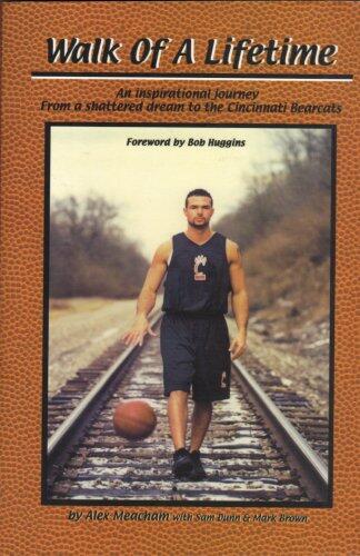 Walk of a Lifetime: An Inspirational Journey: From a shattered dream to the Cincinnati Bearcats
