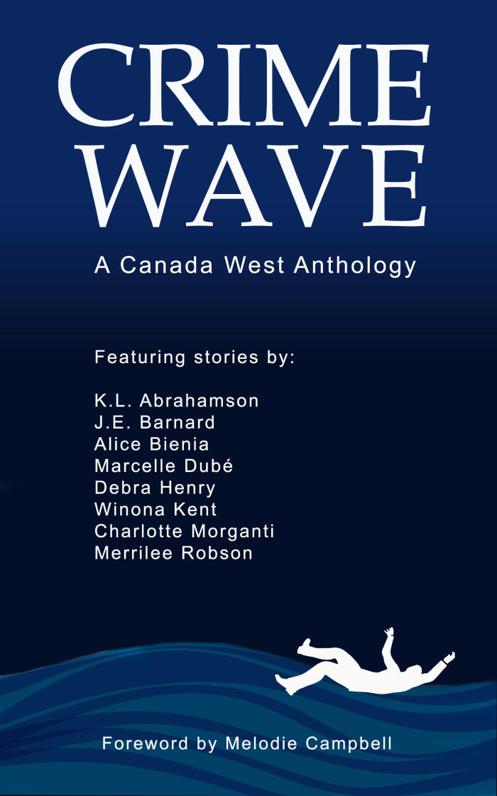 Crime Wave A Canada West Anthology
