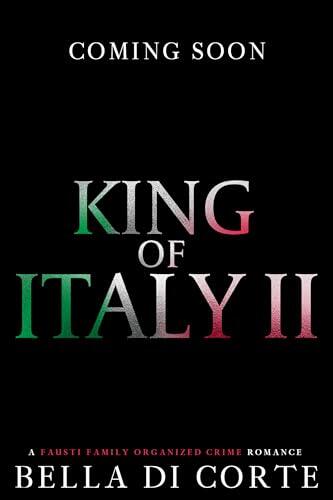 King of Italy II: A Fausti Family Royal Organized Crime Romance
