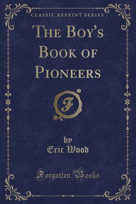 The Boy's Book of Pioneers