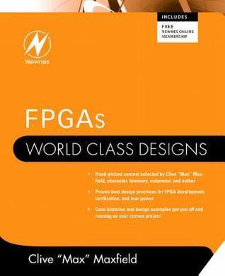 FPGAs: World Class Designs: World Class Designs